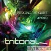 Tritonal - Piercing the Quiet - Remixed (Bonus Tracks Version)
