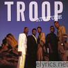 Troop - Attitude