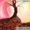 Trouble - Psalm 9 (Remastered)