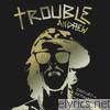 Trouble Andrew - Trouble Andrew (Remixed & Remastered)