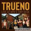 Trueno (Live At NPR's Tiny Desk) - EP