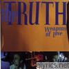 Truth - Weapons of Love