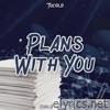 Plans With You - Single