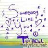 Tuiirell - Somebody Like You - EP