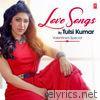 Love Songs By Tulsi Kumar - Valentine's Special
