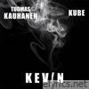 Kevin (feat. Kube) - Single