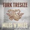 Turk Tresize - Miles 'N' Miles EP