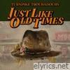 Just Like Old Times - Single