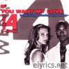 If You Want My Love - EP
