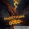 Hands Turning Gold - Single