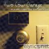 Two Cow Garage - Please Turn the Gas Back On