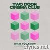 What You Know (Live & Smiling from Finsbury Park) - Single