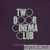 Two Door Cinema Club - Lost Songs (Found)