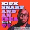 Kick Snare and an Idea, Pt. 3