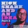 Kick Snare and an Idea Part 2 - EP