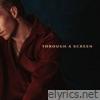 Through a Screen - Single