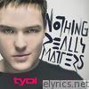 Tydi - Nothing Really Matters (feat. Melanie Fontana) - Single