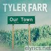 Tyler Farr - Our Town - Single