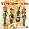Tymon & The Transistors - Bigos Heart