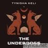 Tynisha Keli - The Underdogs