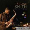 Tyrone Smith - Playing It By Ear