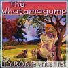 The Whatamagump