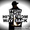 Tyson James - Hits from Way Back