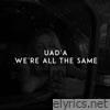 We're All The Same - Single