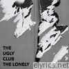 Ugly Club - The Lonely - Single