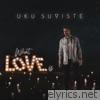 Uku Suviste - What Love Is - Single