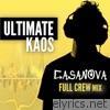 Ultimate Kaos - Casanova (Full Crew Mix) - Single