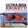 Ultra Bra - Kroketti