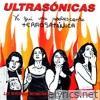 Ultrasonicas - Yo Fui una Adolescente Terrosatánica