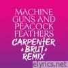 Machine Guns and Peacock Feathers (Carpenter Brut Remix) - Single