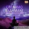 Om Namo Brahmane LoFi - Single