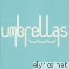 Umbrellas - A Self Titled Release