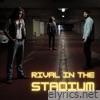 Rival in the stadium - Single