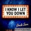 I KNOW I LET YOU DOWN - Single