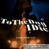 To The Day I Die (songs of the sea) Original Soundtrack - EP