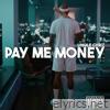 Pay Me Money - Single