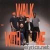 Walk With Me - Single
