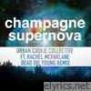 Champagne Supernova (Dead Die Young Remix) [feat. Rachel Mcfarlane] - Single