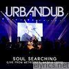 Urbandub - Soul Searching (Live) - Single