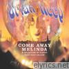 Come Away Melinda - The Ballads