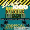 Dancing Underground/Tropical Intention EP