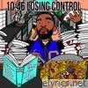 10: 46 Losing Control (feat. HECTIK1PRODUCTIONS) - Single