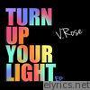 Turn Up Your Light - EP