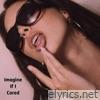 Imagine If I Cared - Single