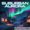 Suburban Aurora - Single
