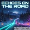 Echoes On The Road - Single